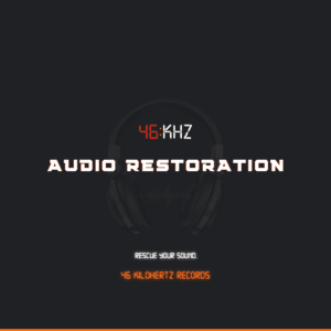 audio restoration - 46 Kilohertz Records